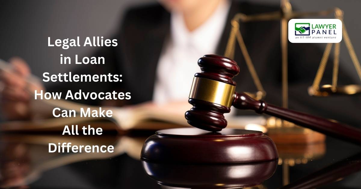 Legal Allies in Loan Settlements: How Advocates Can Make All the Difference