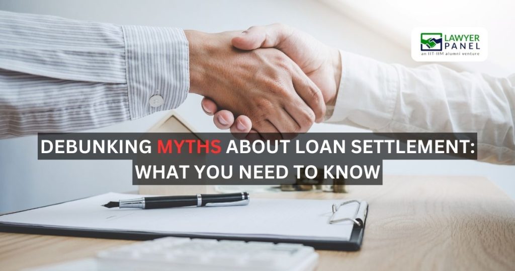 Debunking Myths About Loan Settlement: What You Need to Know