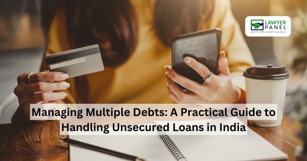 Managing Multiple Debts: A Practical Guide to Handling Unsecured Loans in India